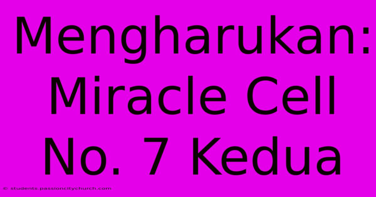 Mengharukan: Miracle Cell No. 7 Kedua