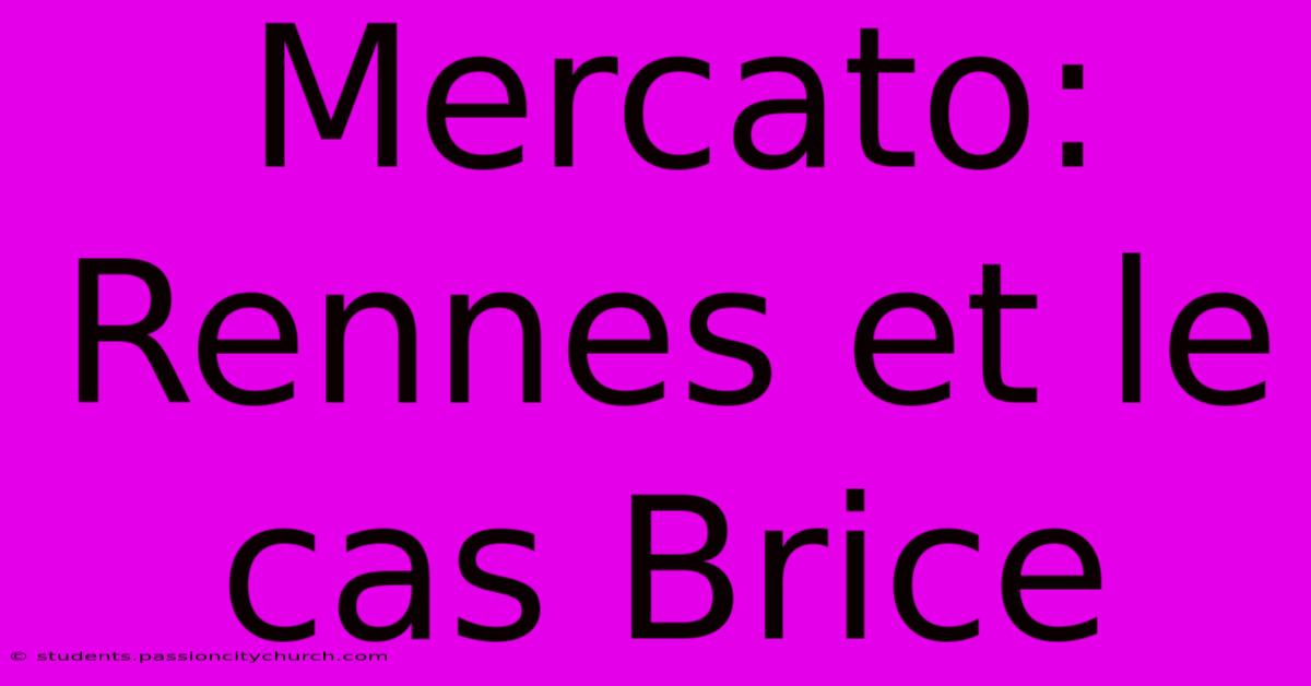 Mercato: Rennes Et Le Cas Brice