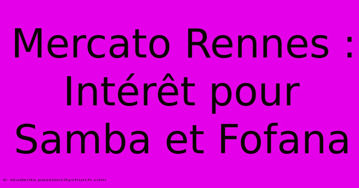 Mercato Rennes :  Intérêt Pour Samba Et Fofana