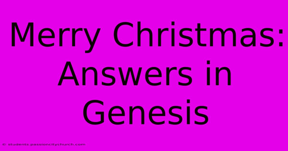 Merry Christmas: Answers In Genesis