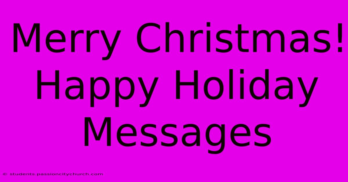 Merry Christmas! Happy Holiday Messages