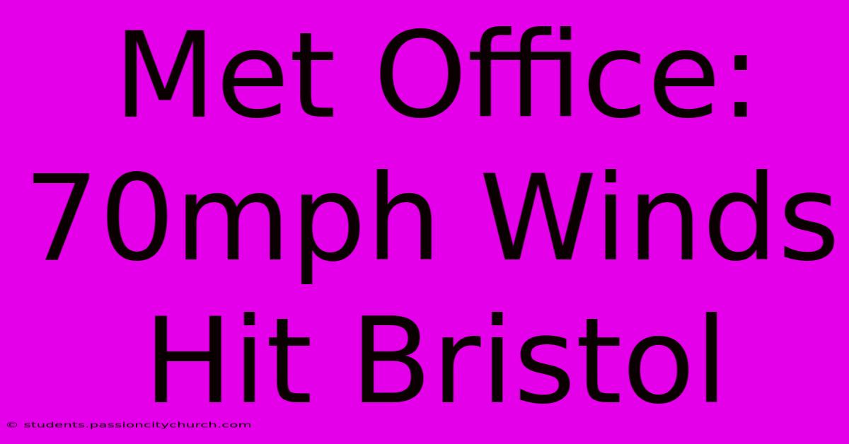 Met Office: 70mph Winds Hit Bristol