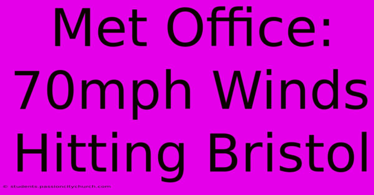 Met Office: 70mph Winds Hitting Bristol