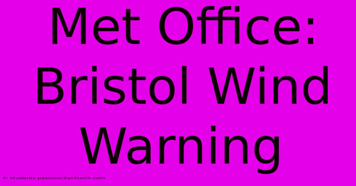 Met Office: Bristol Wind Warning