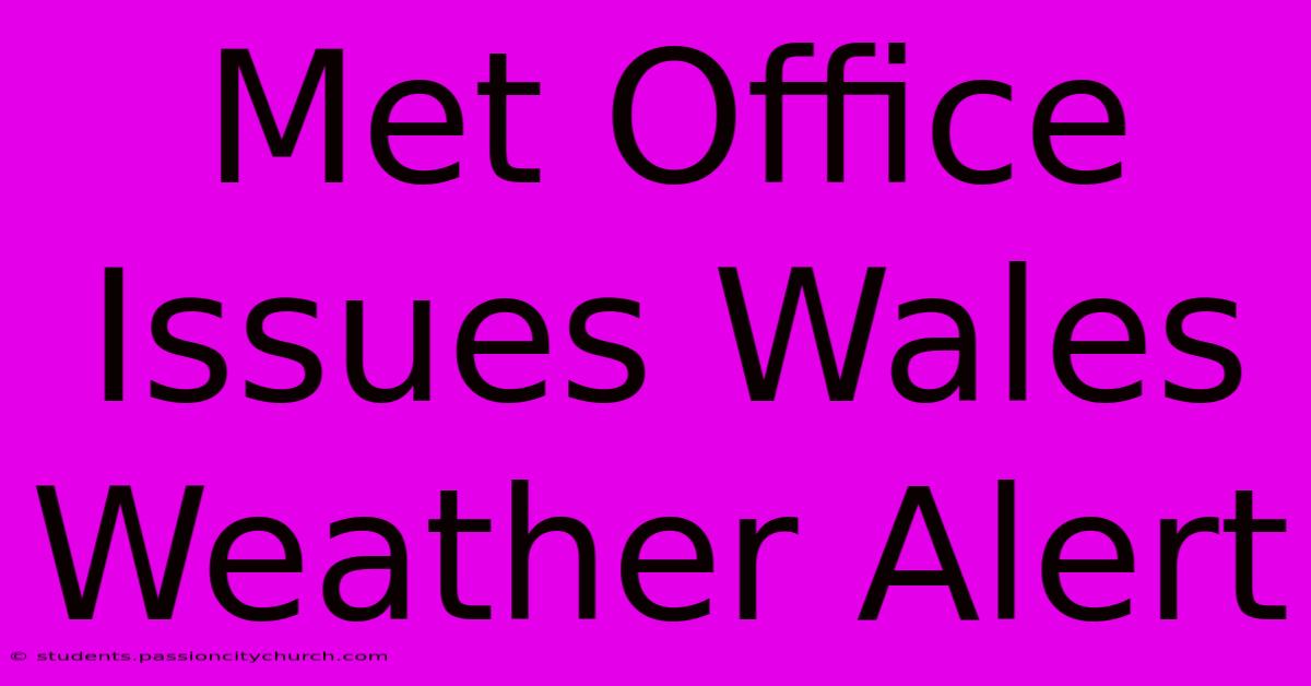 Met Office Issues Wales Weather Alert