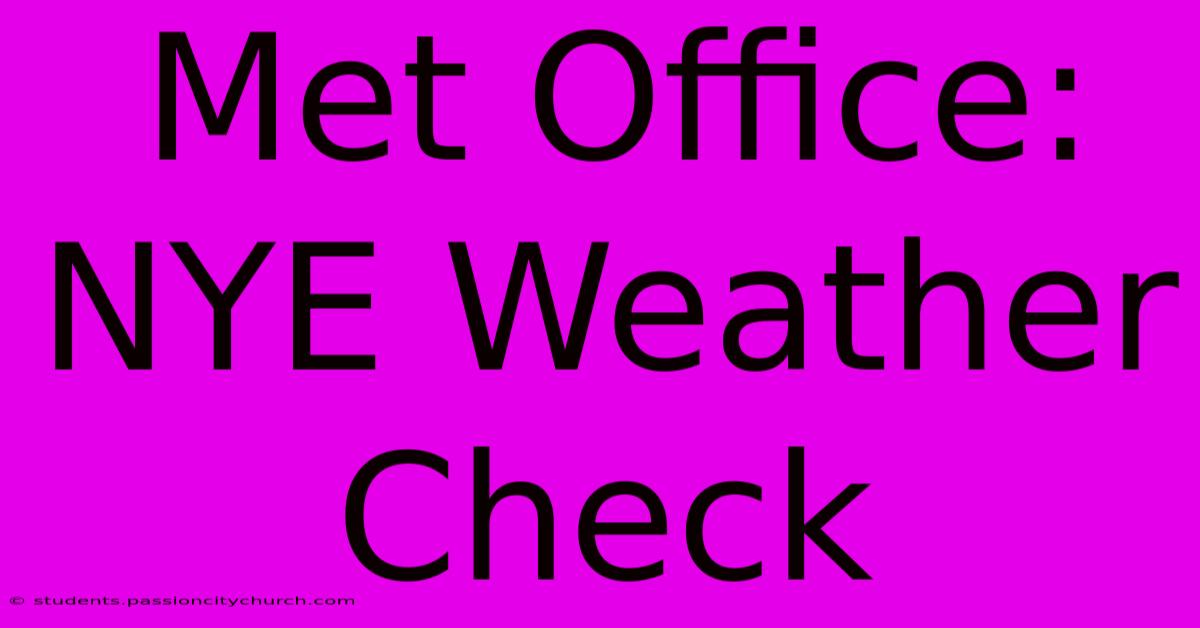 Met Office: NYE Weather Check