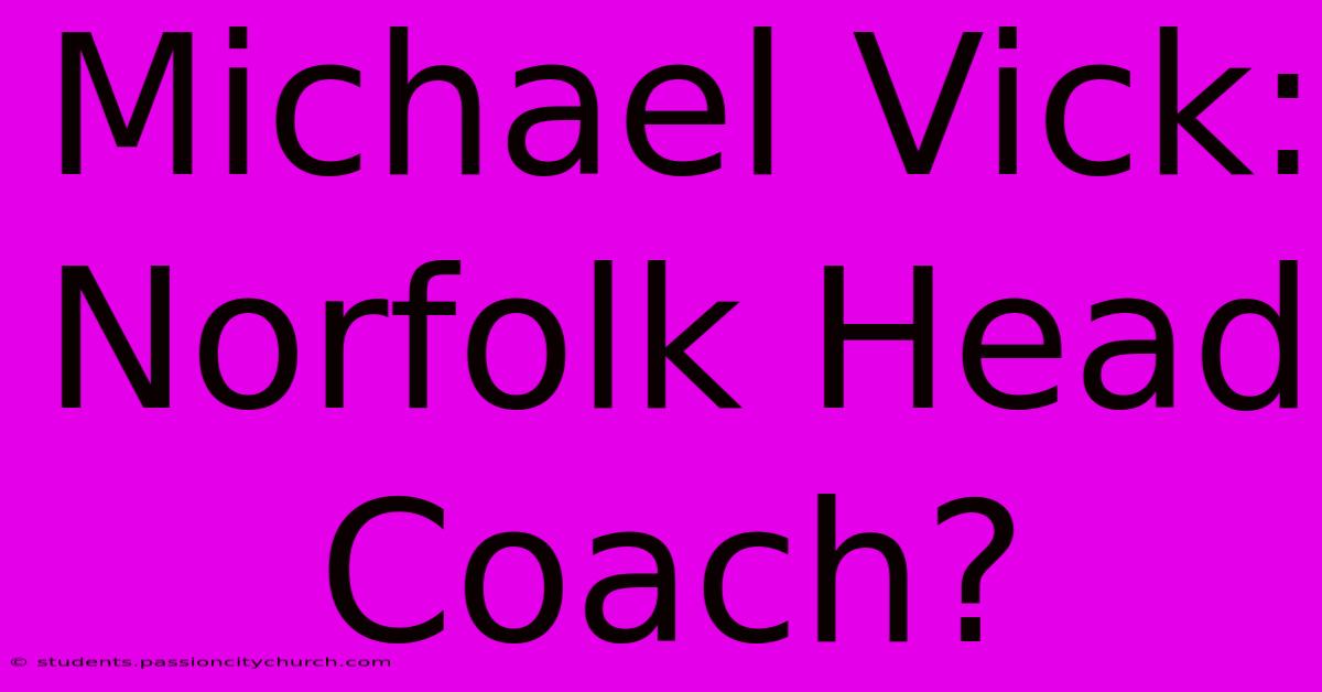 Michael Vick: Norfolk Head Coach?