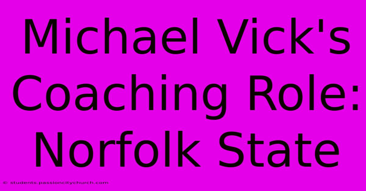 Michael Vick's Coaching Role: Norfolk State