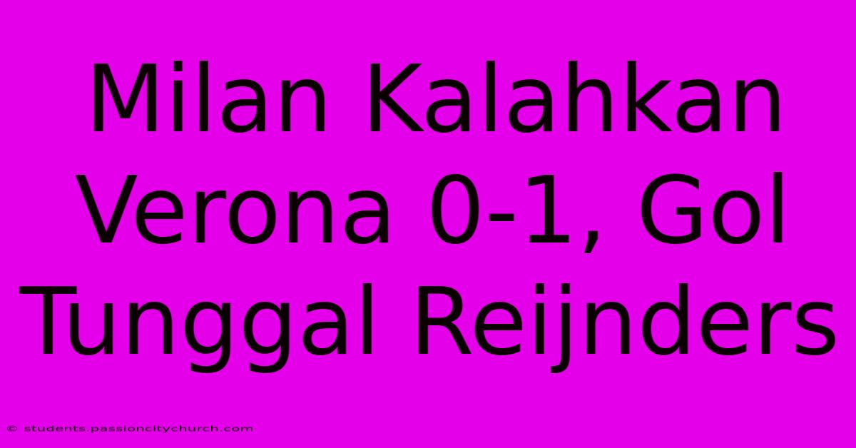 Milan Kalahkan Verona 0-1, Gol Tunggal Reijnders