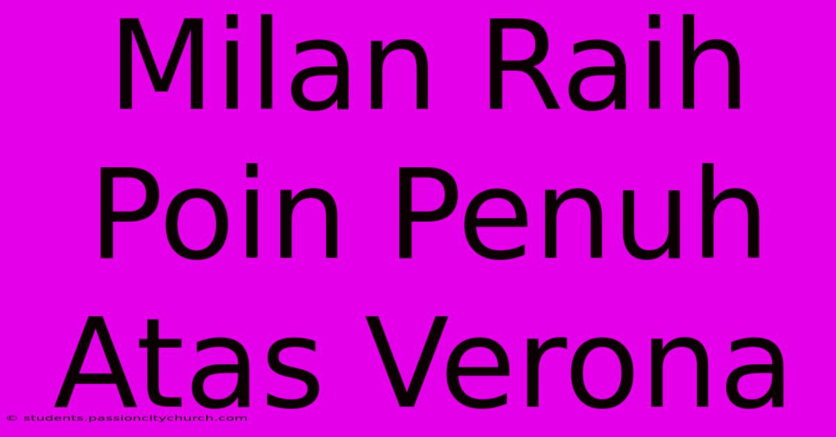 Milan Raih Poin Penuh Atas Verona