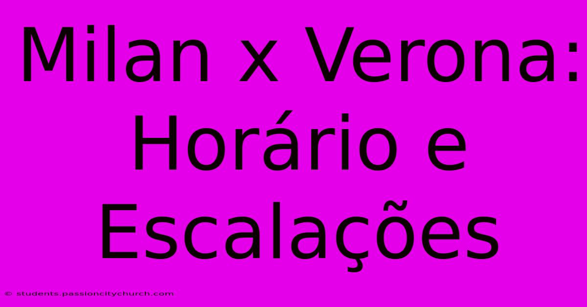 Milan X Verona: Horário E Escalações