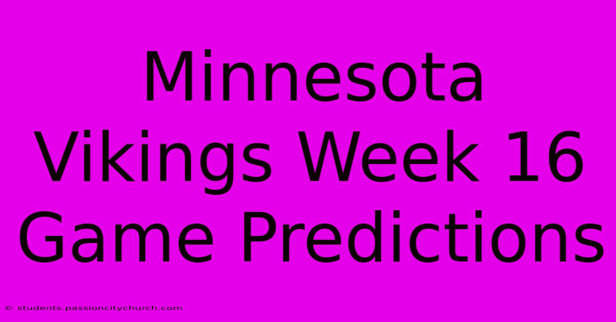 Minnesota Vikings Week 16 Game Predictions