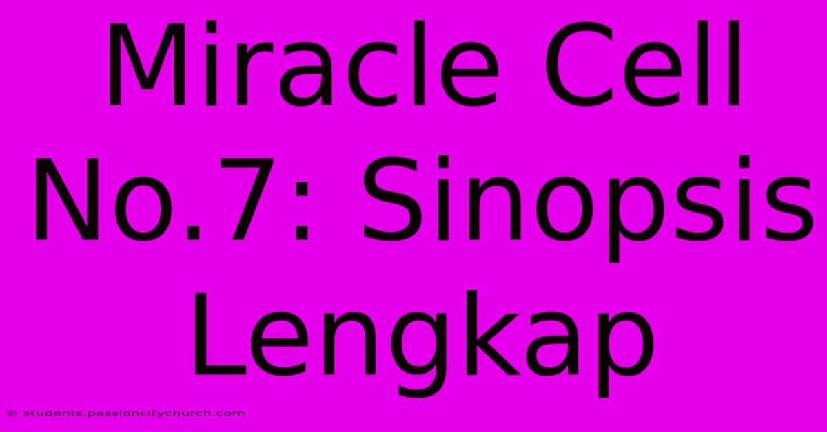 Miracle Cell No.7: Sinopsis Lengkap