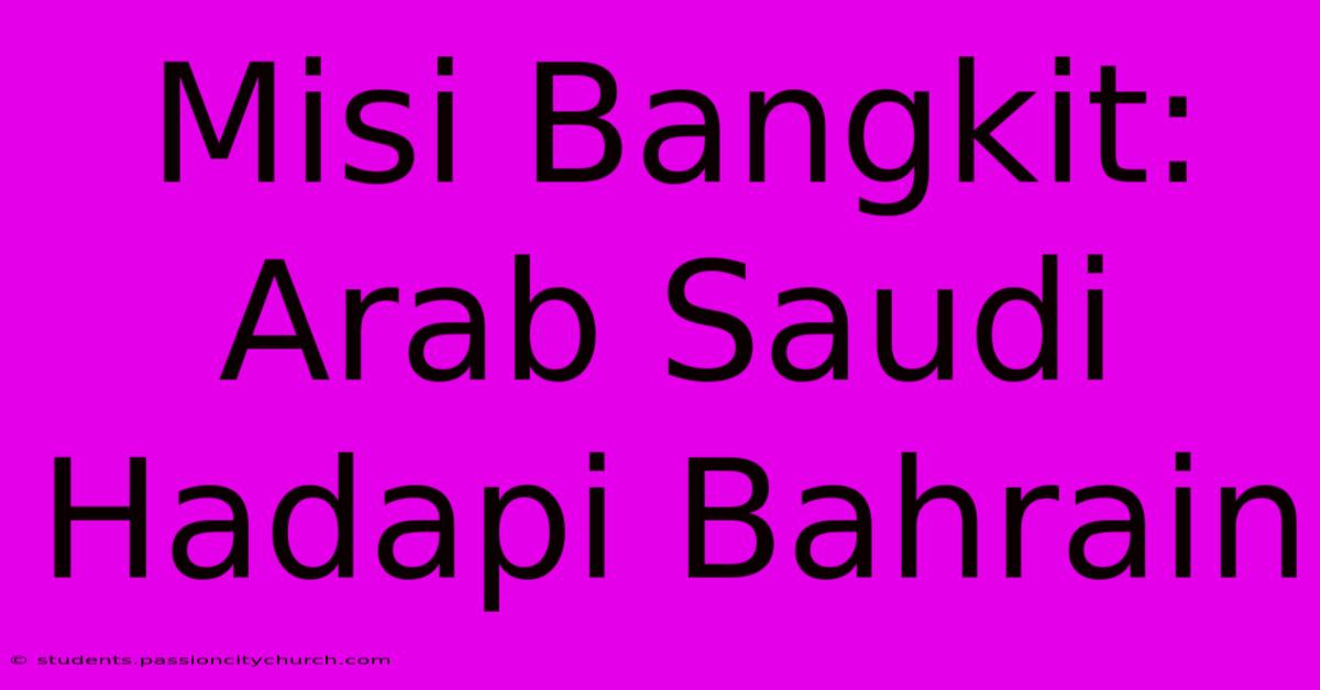 Misi Bangkit: Arab Saudi Hadapi Bahrain