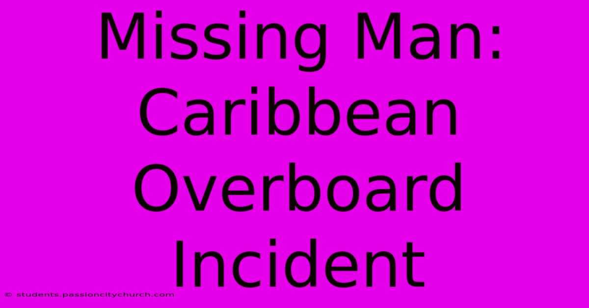 Missing Man: Caribbean Overboard Incident