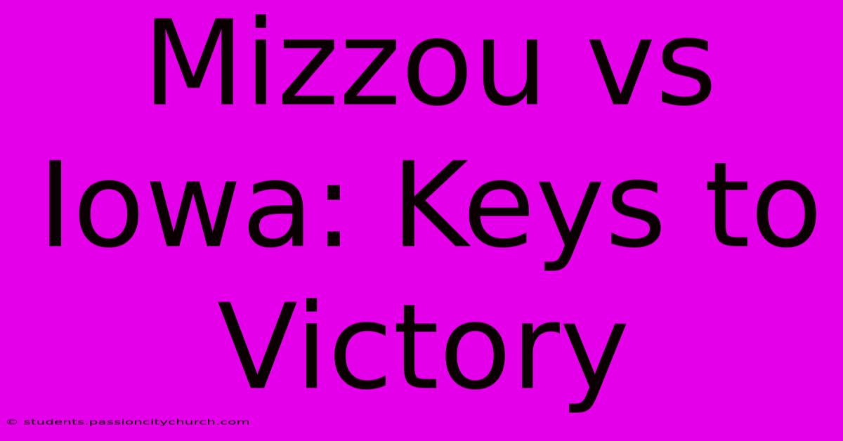 Mizzou Vs Iowa: Keys To Victory