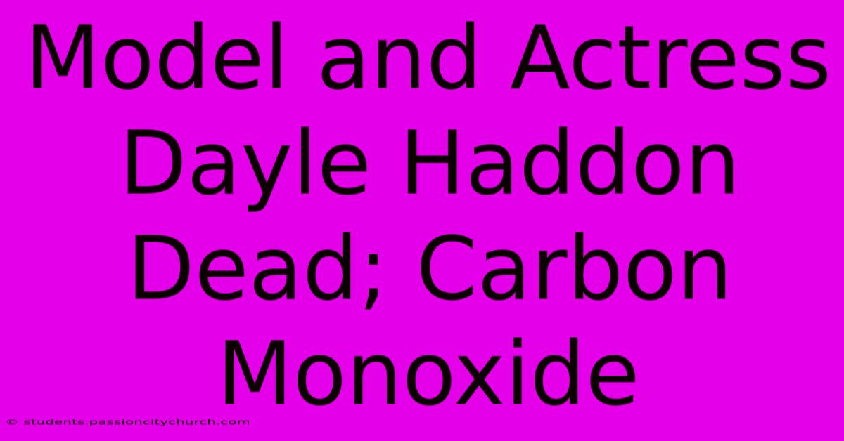 Model And Actress Dayle Haddon Dead; Carbon Monoxide