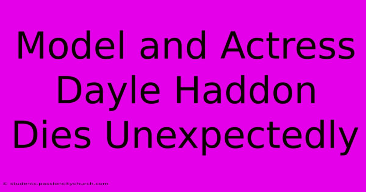 Model And Actress Dayle Haddon Dies Unexpectedly