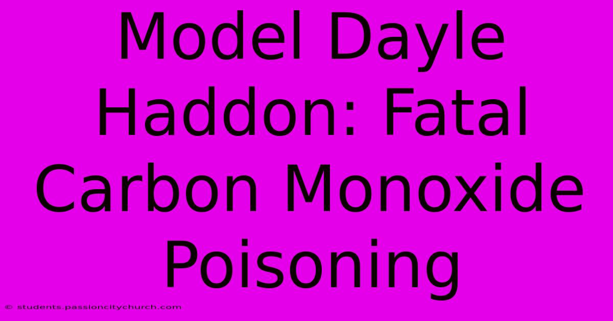 Model Dayle Haddon: Fatal Carbon Monoxide Poisoning