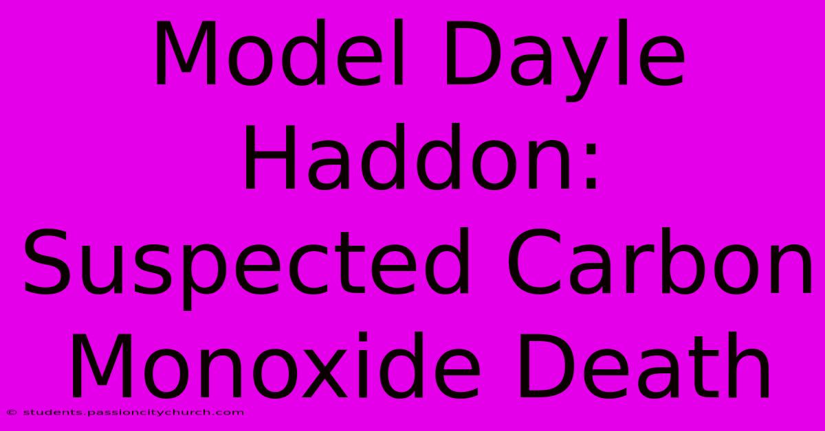 Model Dayle Haddon: Suspected Carbon Monoxide Death