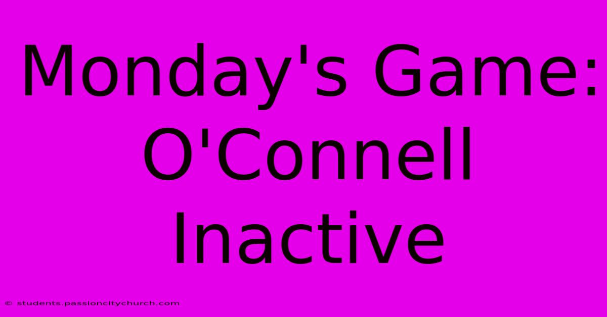 Monday's Game: O'Connell Inactive