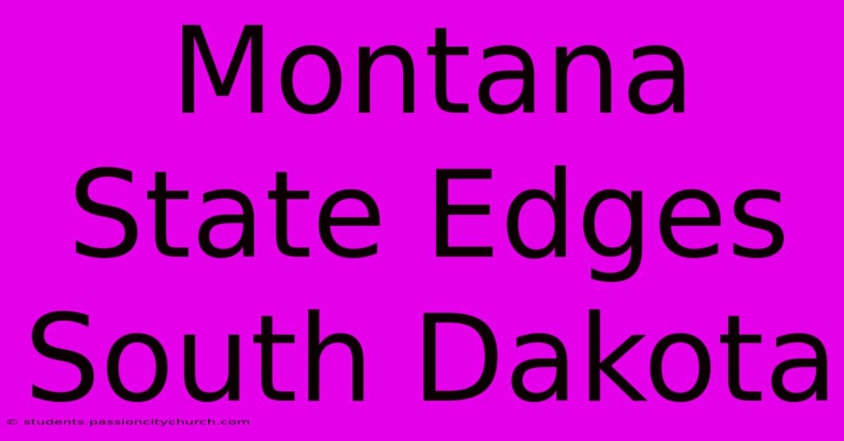 Montana State Edges South Dakota