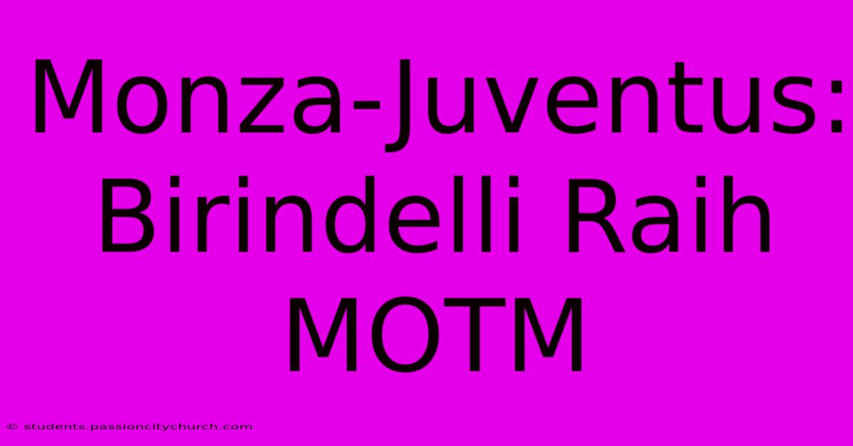 Monza-Juventus: Birindelli Raih MOTM