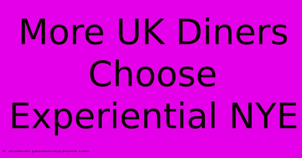 More UK Diners Choose Experiential NYE