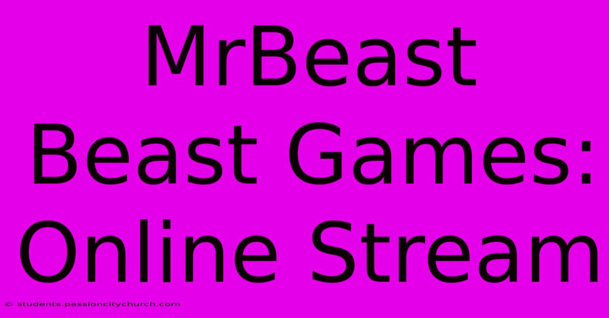 MrBeast Beast Games: Online Stream