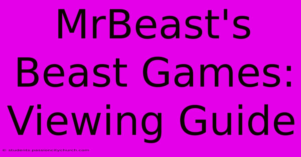 MrBeast's Beast Games: Viewing Guide