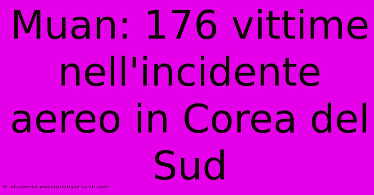 Muan: 176 Vittime Nell'incidente Aereo In Corea Del Sud