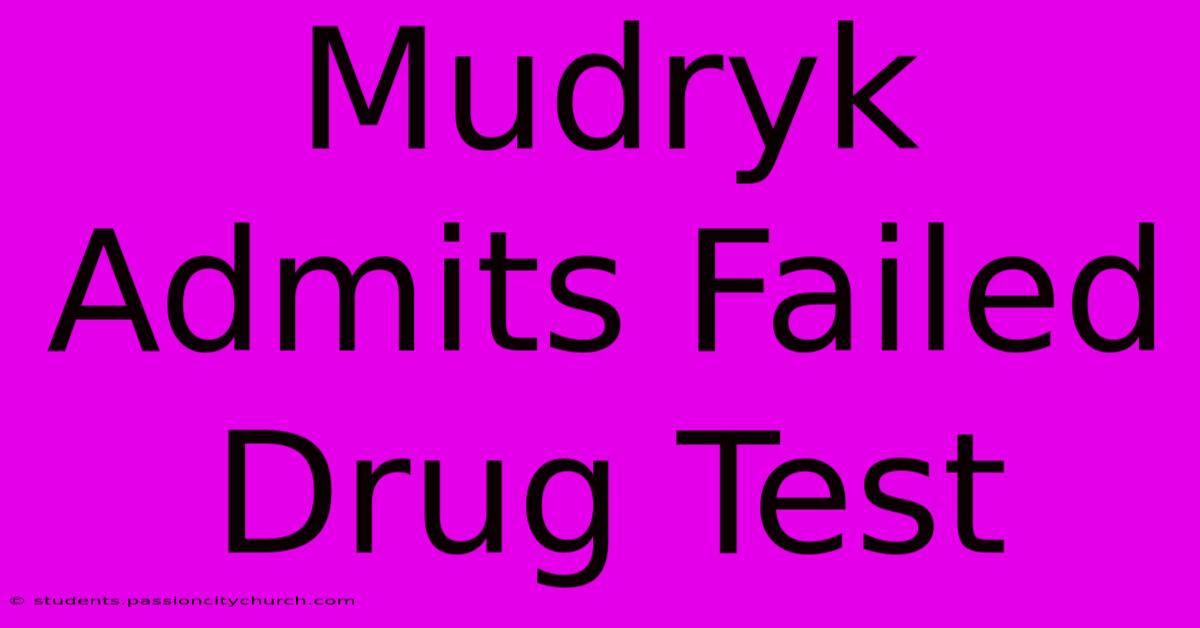 Mudryk Admits Failed Drug Test