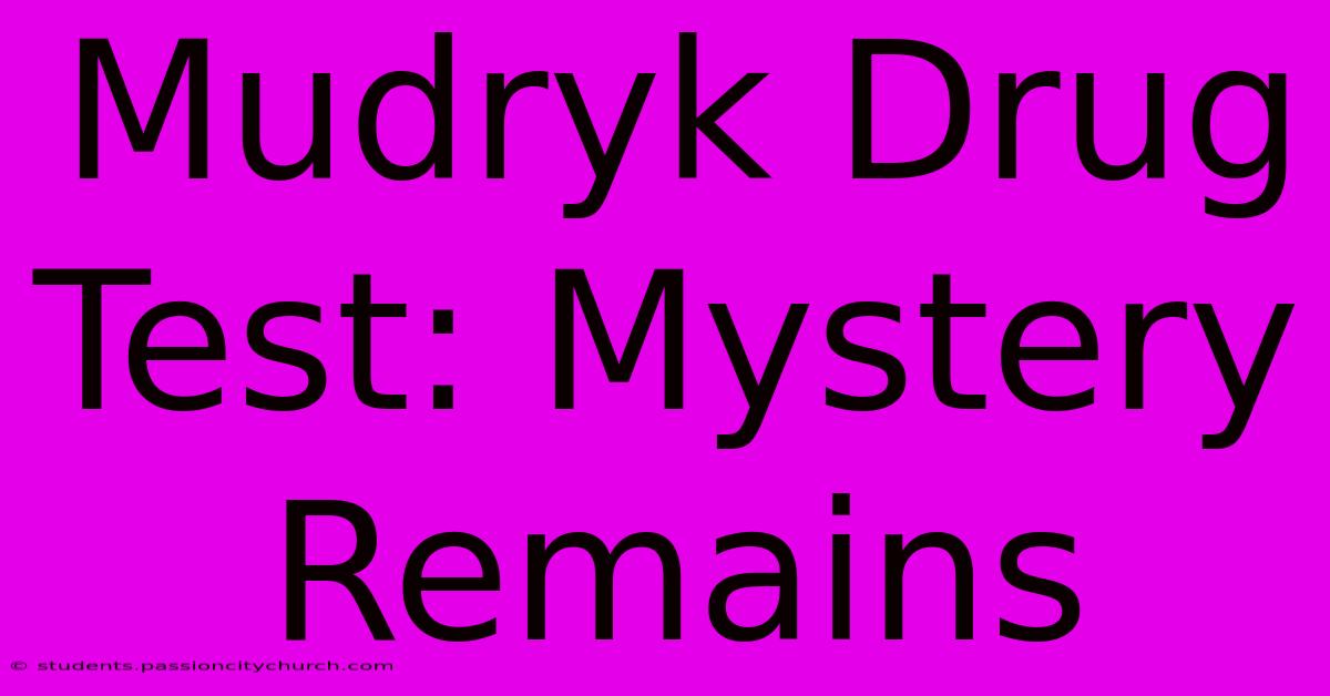 Mudryk Drug Test: Mystery Remains