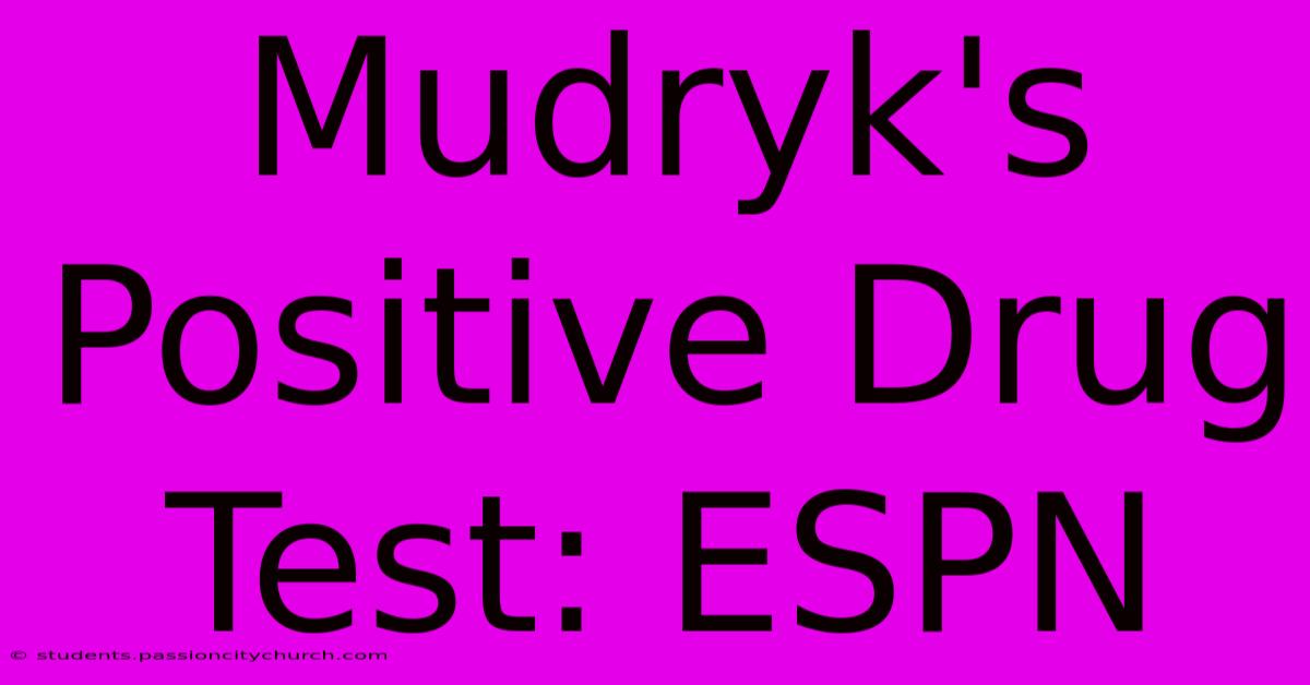 Mudryk's Positive Drug Test: ESPN