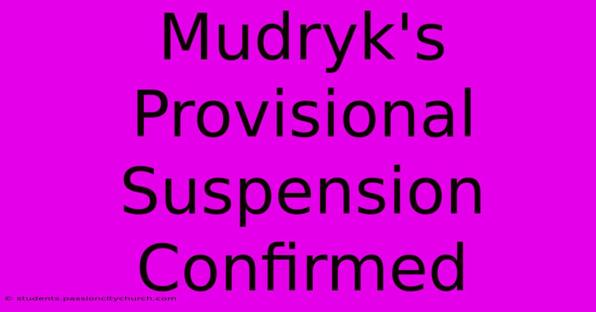 Mudryk's Provisional Suspension Confirmed