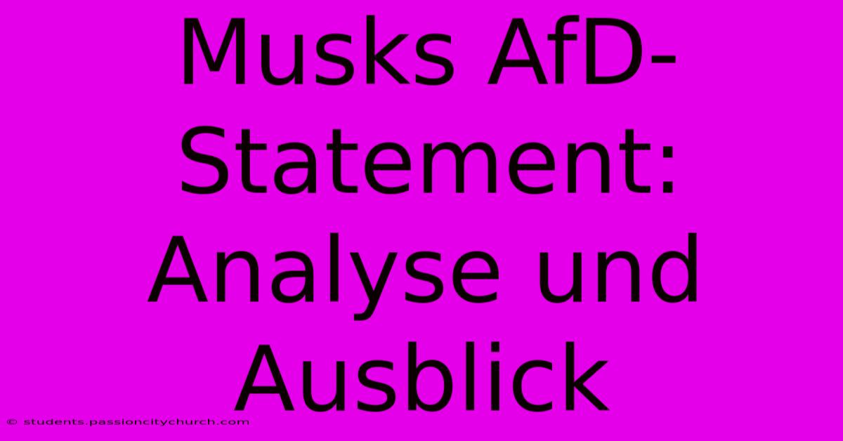 Musks AfD-Statement:  Analyse Und Ausblick