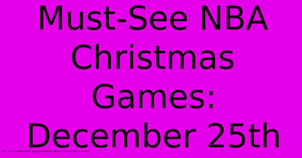 Must-See NBA Christmas Games: December 25th