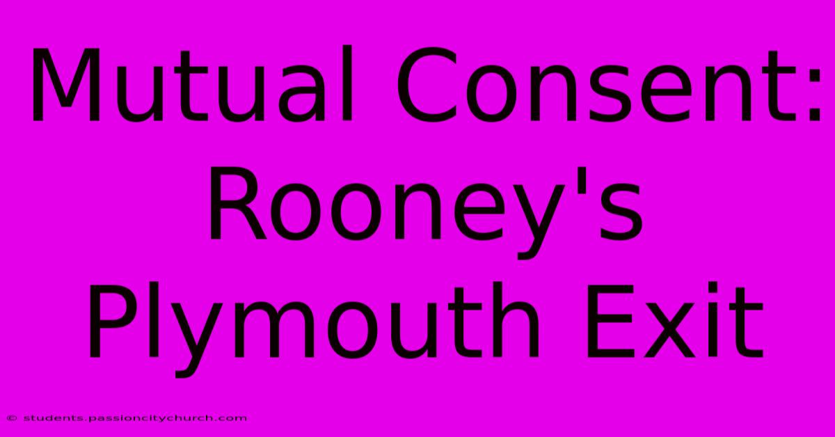 Mutual Consent: Rooney's Plymouth Exit