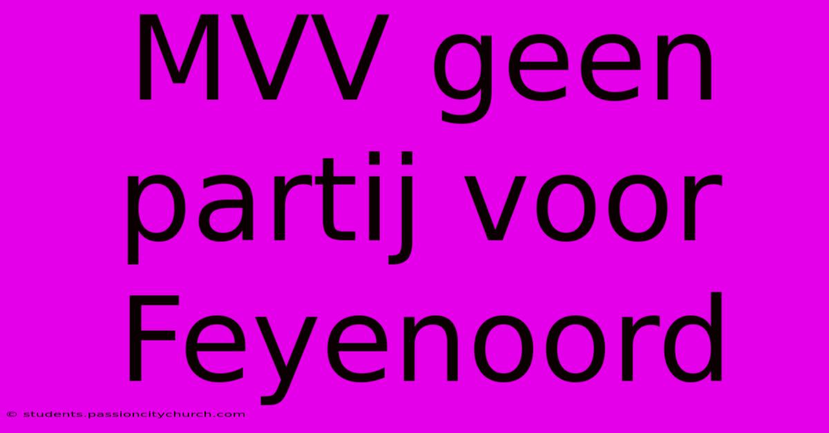 MVV Geen Partij Voor Feyenoord