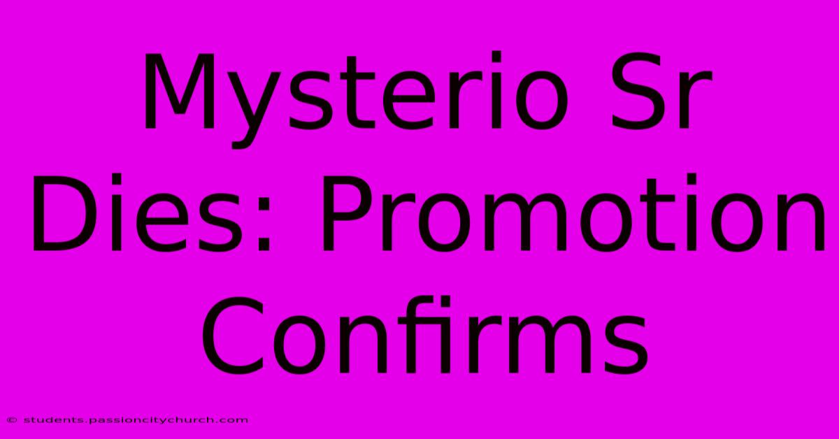 Mysterio Sr Dies: Promotion Confirms