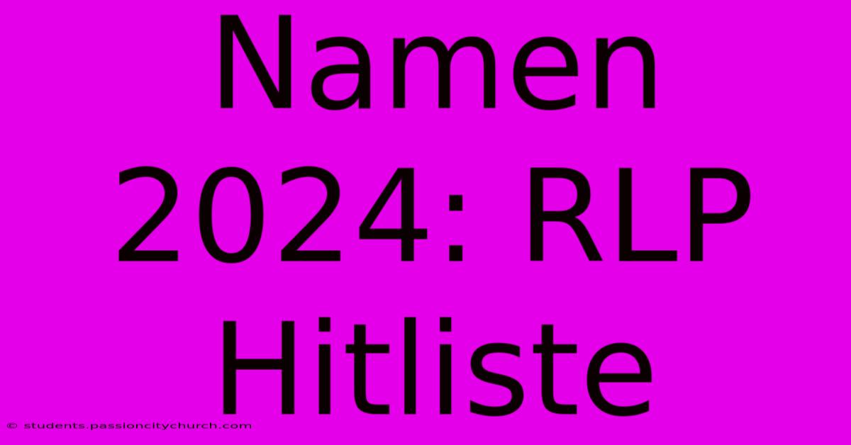 Namen 2024: RLP Hitliste