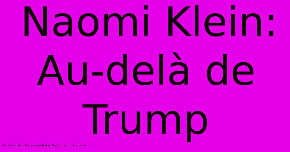 Naomi Klein: Au-delà De Trump