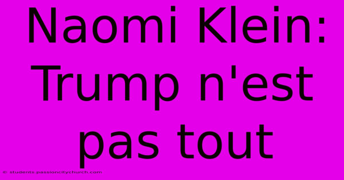 Naomi Klein: Trump N'est Pas Tout