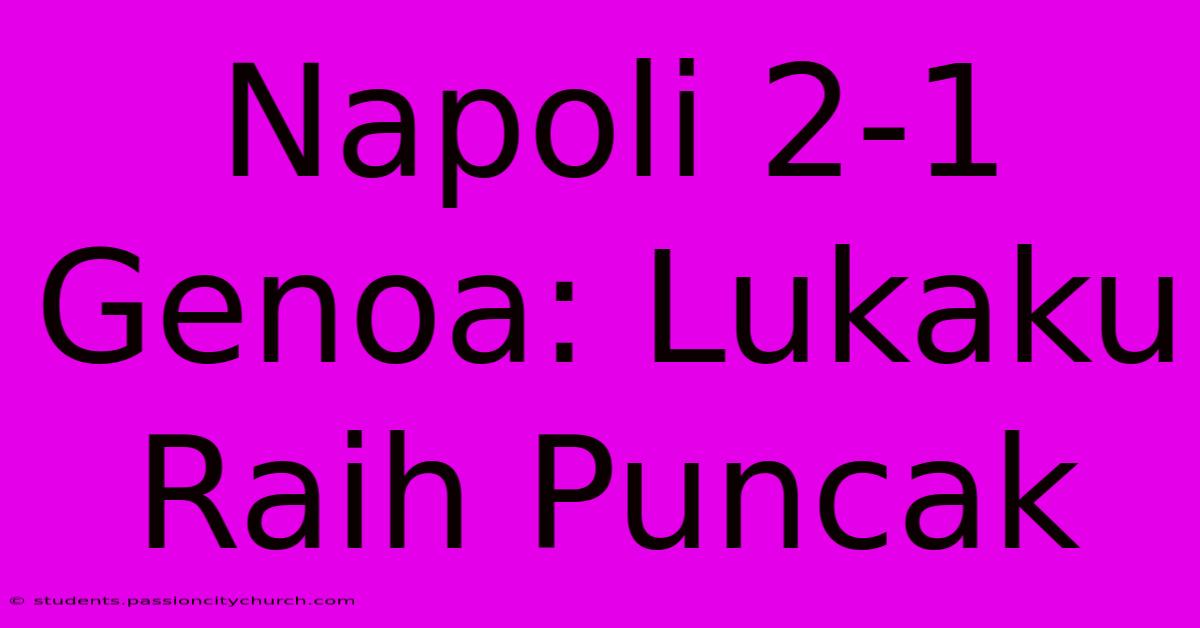 Napoli 2-1 Genoa: Lukaku Raih Puncak