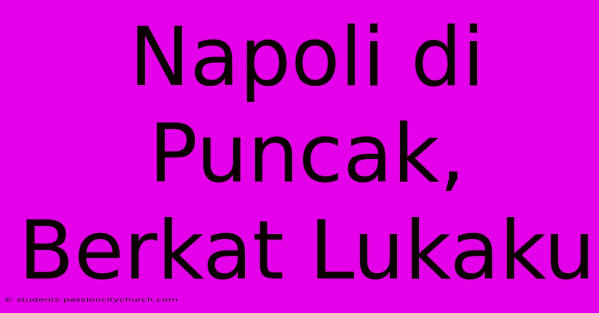 Napoli Di Puncak, Berkat Lukaku
