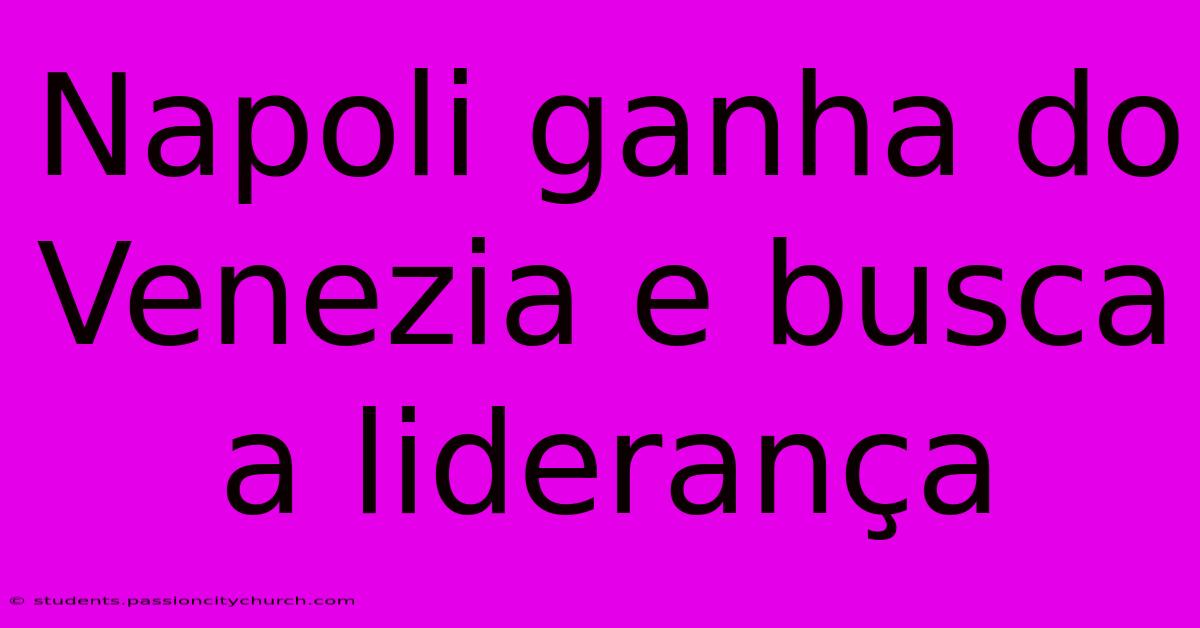 Napoli Ganha Do Venezia E Busca A Liderança
