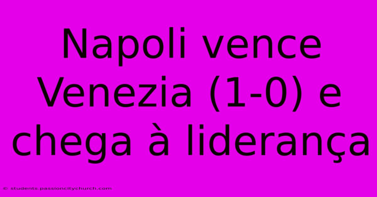 Napoli Vence Venezia (1-0) E Chega À Liderança