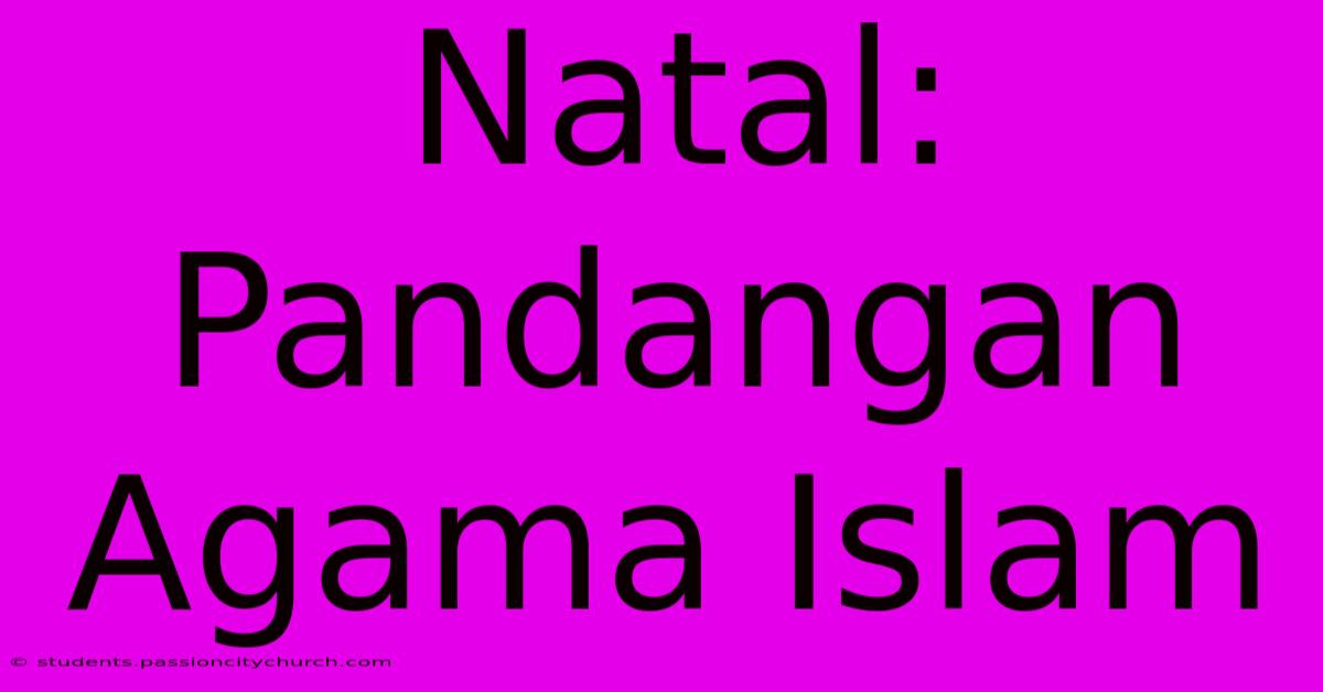 Natal: Pandangan Agama Islam