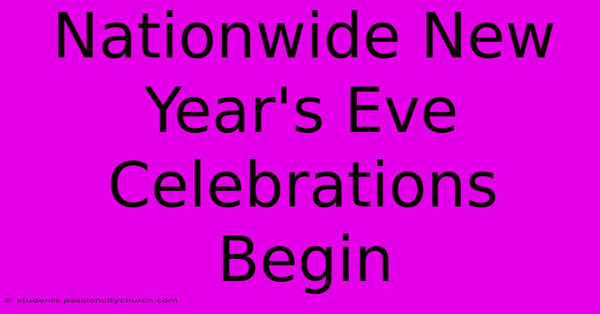 Nationwide New Year's Eve Celebrations Begin