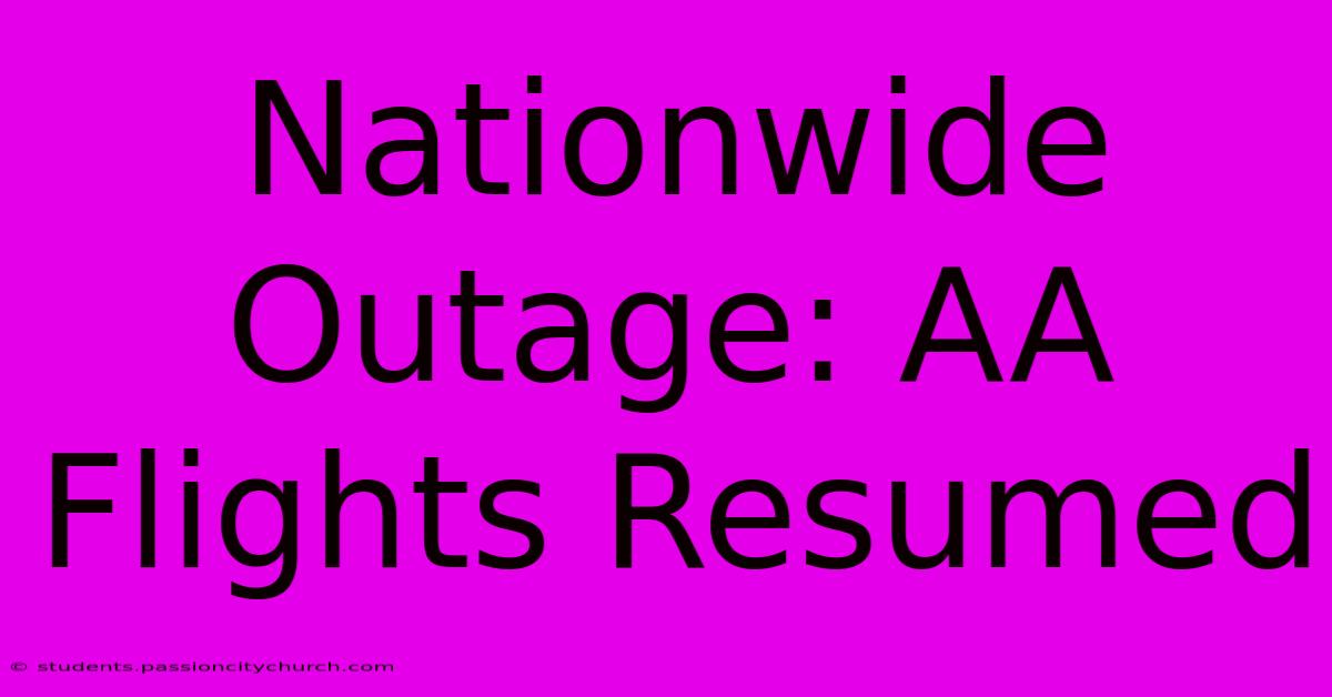 Nationwide Outage: AA Flights Resumed